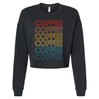 Retro Coffee Coffee Coffee Art Vintage Coffee Addicts Cropped Pullover Crew