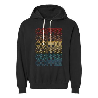 Retro Coffee Coffee Coffee Art Vintage Coffee Addicts Garment-Dyed Fleece Hoodie