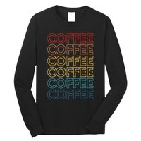 Retro Coffee Coffee Coffee Art Vintage Coffee Addicts Long Sleeve Shirt