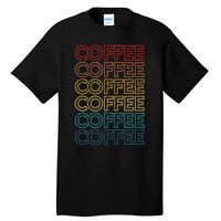 Retro Coffee Coffee Coffee Art Vintage Coffee Addicts Tall T-Shirt