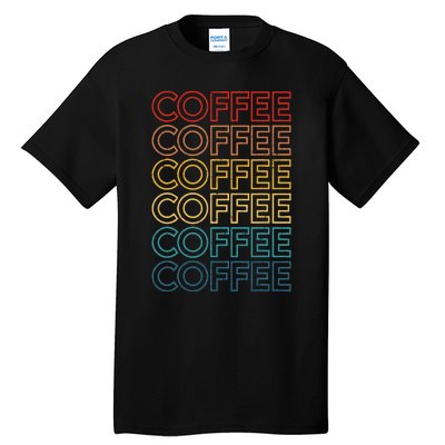 Retro Coffee Coffee Coffee Art Vintage Coffee Addicts Tall T-Shirt