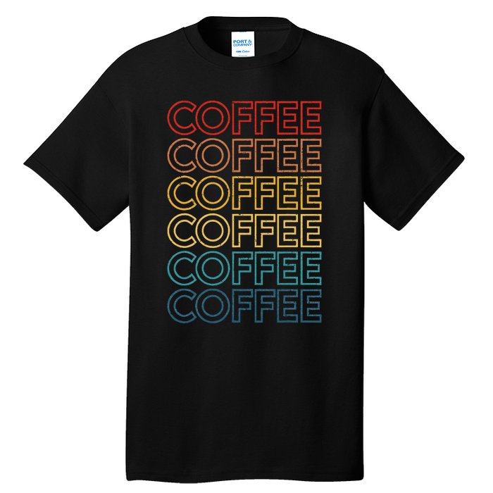 Retro Coffee Coffee Coffee Art Vintage Coffee Addicts Tall T-Shirt