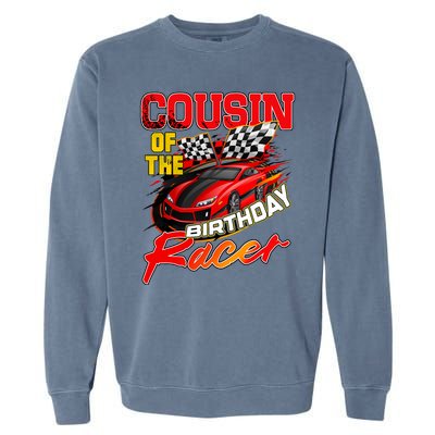 Race Car Cousin Of The Birthday Racer Racing Family Party Garment-Dyed Sweatshirt