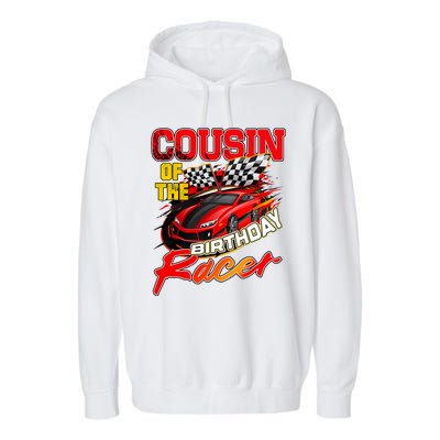 Race Car Cousin Of The Birthday Racer Racing Family Party Garment-Dyed Fleece Hoodie