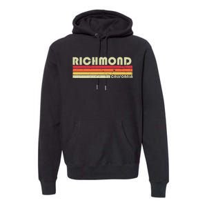 Richmond Ca California Funny City Home Roots Gift Retro 80s Premium Hoodie