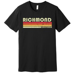 Richmond Ca California Funny City Home Roots Gift Retro 80s Premium T-Shirt