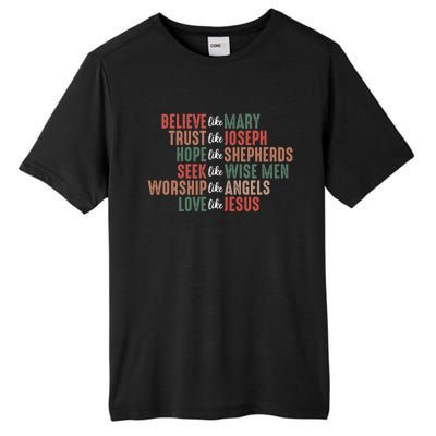 Retro Christian Christmas Believe Like Mary Love Like Jesus Gift Tall Fusion ChromaSoft Performance T-Shirt