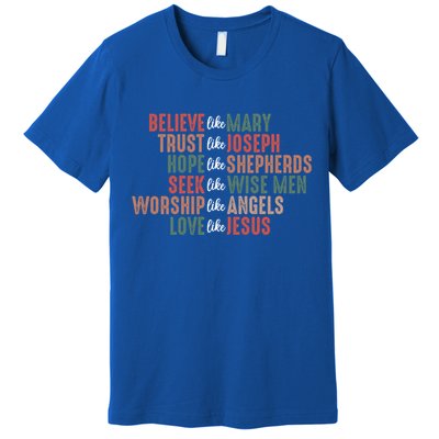 Retro Christian Christmas Believe Like Mary Love Like Jesus Gift Premium T-Shirt