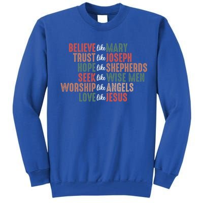 Retro Christian Christmas Believe Like Mary Love Like Jesus Gift Tall Sweatshirt