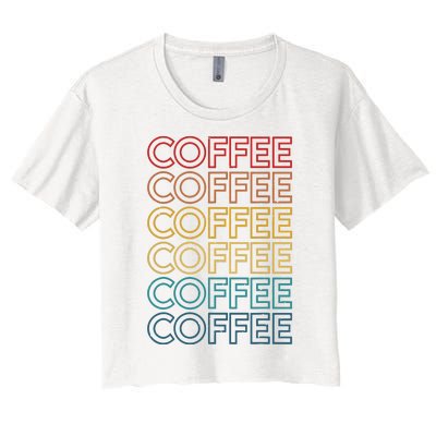 Retro Coffee Coffee Coffee Art Vintage Coffee Addicts Women's Crop Top Tee