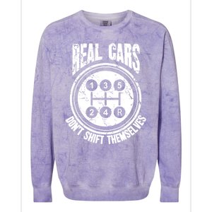 Race Car Driver Gift Real Cars Don't Shift Themselves Great Gift Colorblast Crewneck Sweatshirt