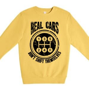 Race Car Driver Gift Real Cars Don't Shift Themselves Great Gift Premium Crewneck Sweatshirt