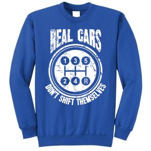 Race Car Driver Gift Real Cars Don't Shift Themselves Great Gift Sweatshirt