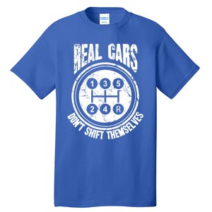 Race Car Driver Gift Real Cars Don't Shift Themselves Great Gift Tall T-Shirt