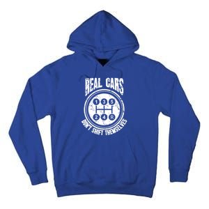 Race Car Driver Gift Real Cars Don't Shift Themselves Great Gift Tall Hoodie