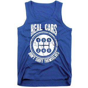 Race Car Driver Gift Real Cars Don't Shift Themselves Great Gift Tank Top