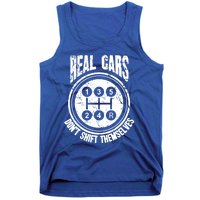 Race Car Driver Gift Real Cars Don't Shift Themselves Great Gift Tank Top