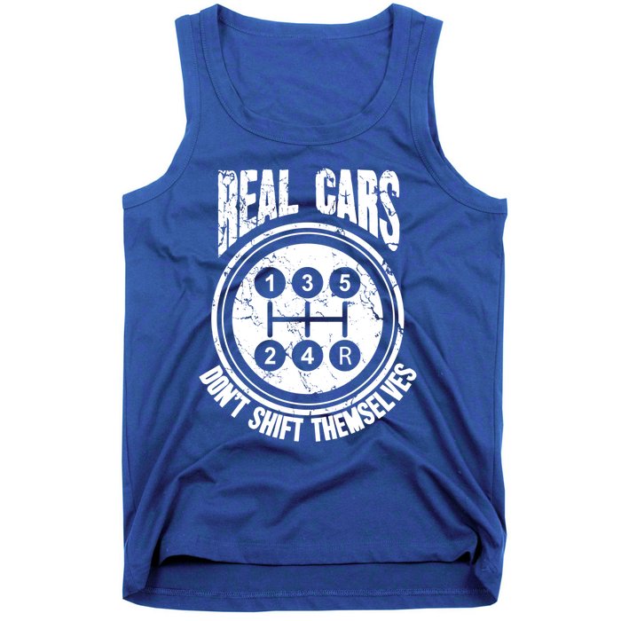 Race Car Driver Gift Real Cars Don't Shift Themselves Great Gift Tank Top