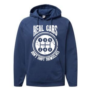 Race Car Driver Gift Real Cars Don't Shift Themselves Great Gift Performance Fleece Hoodie