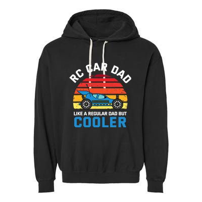 RC Car Dad Like A Regular Dad But Cooler RC Racing Lover Garment-Dyed Fleece Hoodie