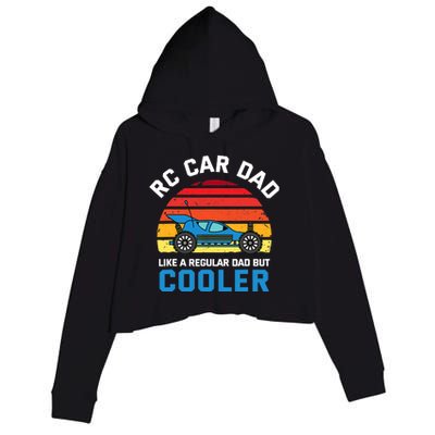 RC Car Dad Like A Regular Dad But Cooler RC Racing Lover Crop Fleece Hoodie