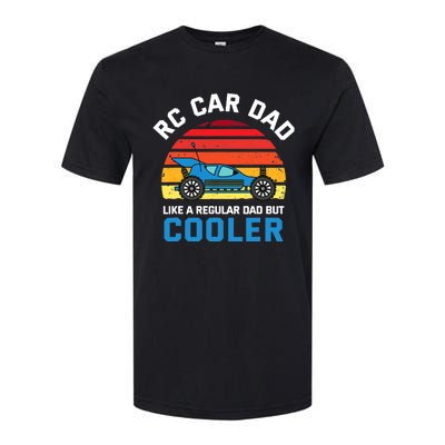 RC Car Dad Like A Regular Dad But Cooler RC Racing Lover Softstyle CVC T-Shirt