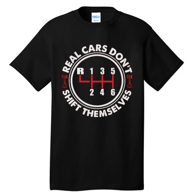 Real Cars Don't Shift Themselves Funny Auto Racing Mechanic Tall T-Shirt