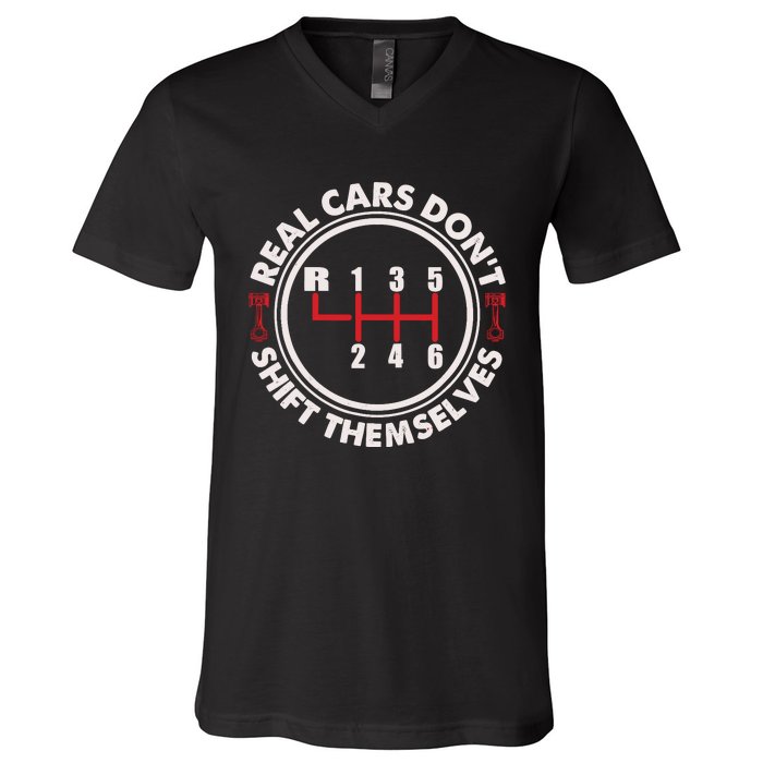 Real Cars Don't Shift Themselves Funny Auto Racing Mechanic V-Neck T-Shirt