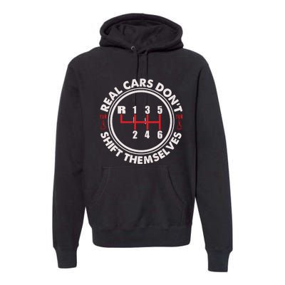 Real Cars Don't Shift Themselves Funny Auto Racing Mechanic Premium Hoodie