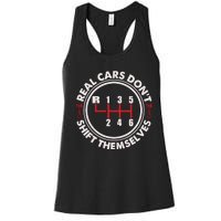 Real Cars Don't Shift Themselves Funny Auto Racing Mechanic Women's Racerback Tank