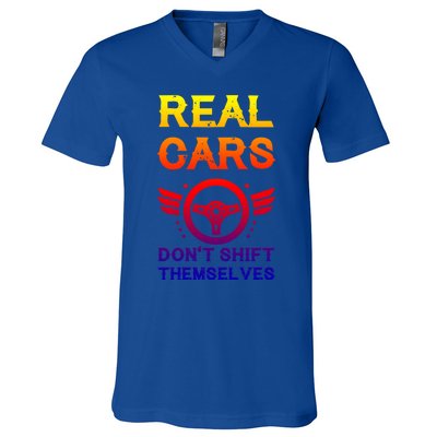 Real Cars Don't Shift Themselves Auto Racing Mechanic Gift V-Neck T-Shirt