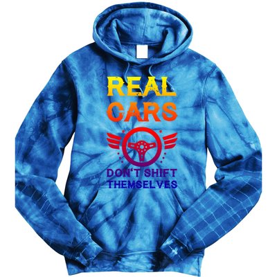 Real Cars Don't Shift Themselves Auto Racing Mechanic Gift Tie Dye Hoodie