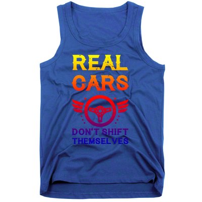 Real Cars Don't Shift Themselves Auto Racing Mechanic Gift Tank Top