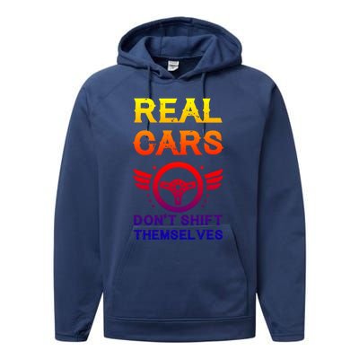 Real Cars Don't Shift Themselves Auto Racing Mechanic Gift Performance Fleece Hoodie