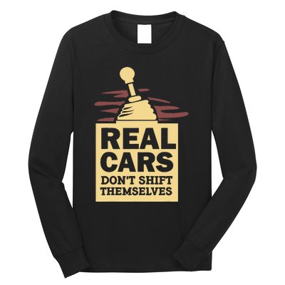 Real Cars Dont Shift Themselves Long Sleeve Shirt