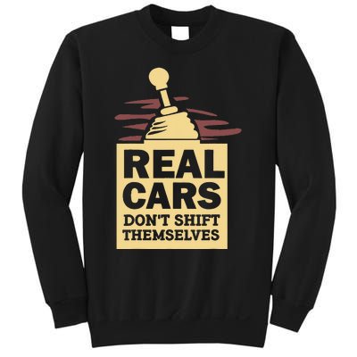 Real Cars Dont Shift Themselves Sweatshirt