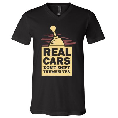 Real Cars Dont Shift Themselves V-Neck T-Shirt