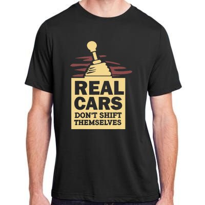 Real Cars Dont Shift Themselves Adult ChromaSoft Performance T-Shirt