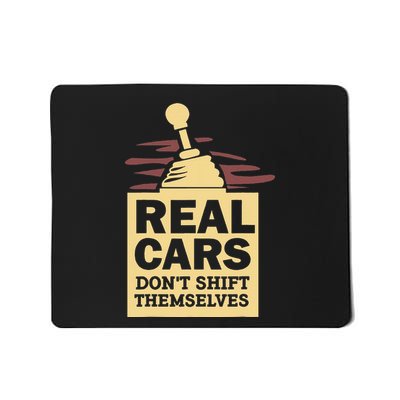 Real Cars Dont Shift Themselves Mousepad
