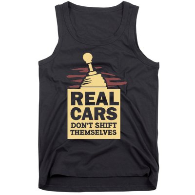 Real Cars Dont Shift Themselves Tank Top