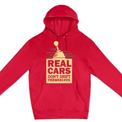 Real Cars Dont Shift Themselves Premium Pullover Hoodie