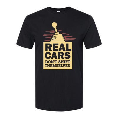 Real Cars Dont Shift Themselves Softstyle CVC T-Shirt