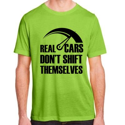 Real Cars Don't Shift Themselves Auto Racing Mechanic Gift Adult ChromaSoft Performance T-Shirt