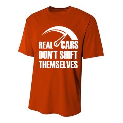 Real Cars Don't Shift Themselves Auto Racing Mechanic Gift Performance Sprint T-Shirt