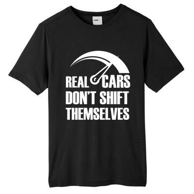 Real Cars Don't Shift Themselves Auto Racing Mechanic Gift Tall Fusion ChromaSoft Performance T-Shirt