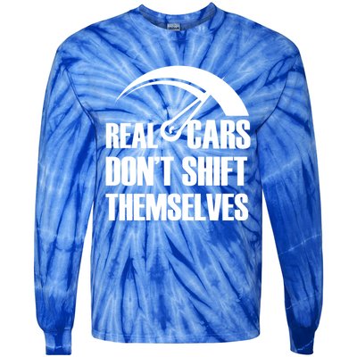 Real Cars Don't Shift Themselves Auto Racing Mechanic Gift Tie-Dye Long Sleeve Shirt