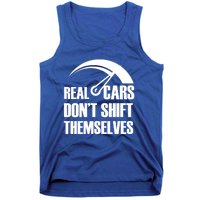 Real Cars Don't Shift Themselves Auto Racing Mechanic Gift Tank Top