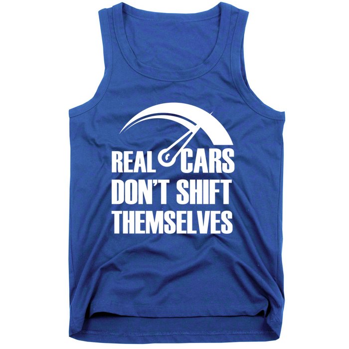 Real Cars Don't Shift Themselves Auto Racing Mechanic Gift Tank Top