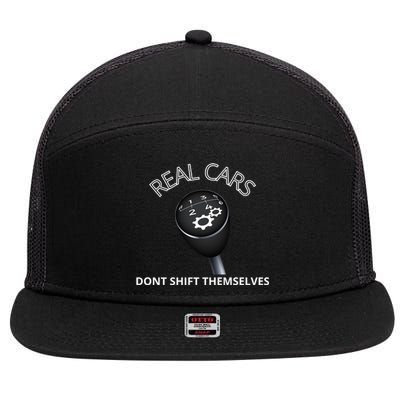 Real Cars Don't Shift Themselves Auto Racing Mechanic Gift 7 Panel Mesh Trucker Snapback Hat