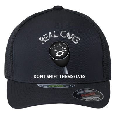 Real Cars Don't Shift Themselves Auto Racing Mechanic Gift Flexfit Unipanel Trucker Cap